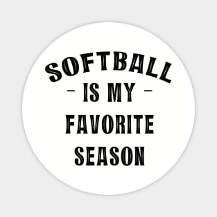 Softball Is My Favorite Season Funny Fastpitch Sports Gift product Magnet